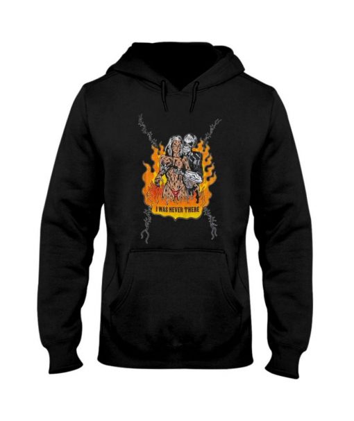 I Was Never There Hoodie