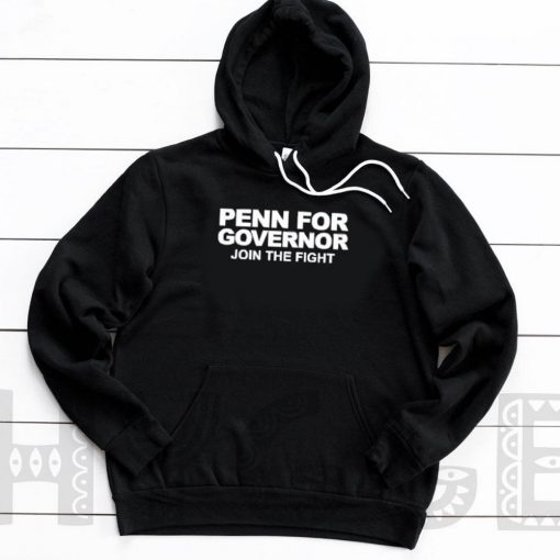 Penn For Governor T Shirt, Penn For Governor Join The Fight T Shirt