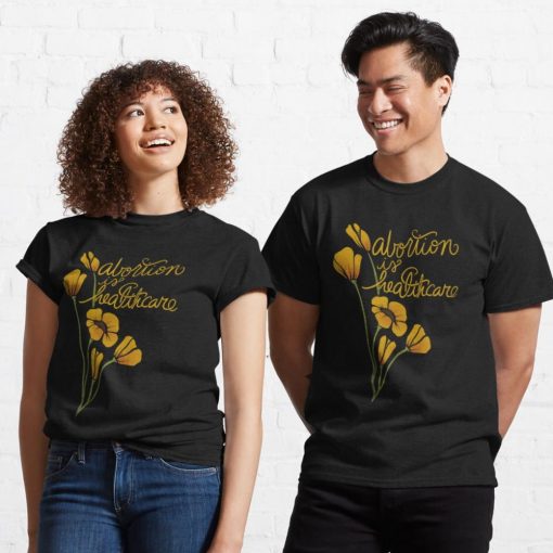 Abortion is Healthcare T Shirt