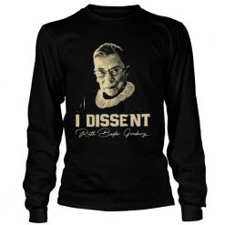 Ruth Bader Ginsburg Notorious RBG I Dissent shirt 2