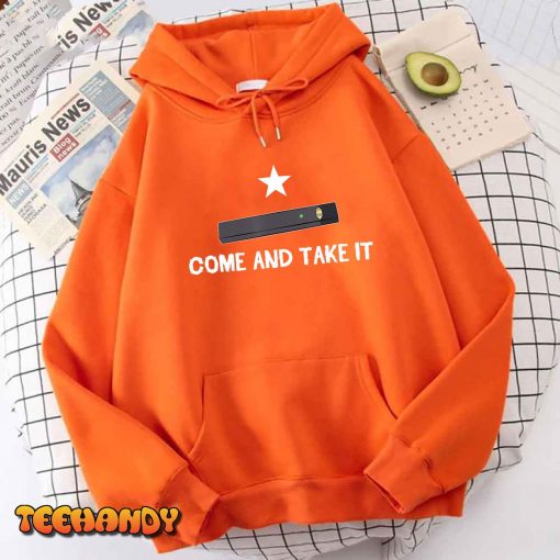Come And Take It Juul Funny Sarcastic Trendy Women Men T-Shirt