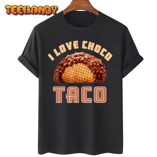 I Love Choco Taco 1983 2022 For Man And Woman T-Shirt