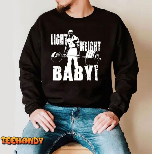 Light Weight Baby – Ronnie Coleman Gym Motivational T-Shirt