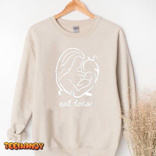 Nursing Mom Eat Local Funny Breastfeeding T-Shirt