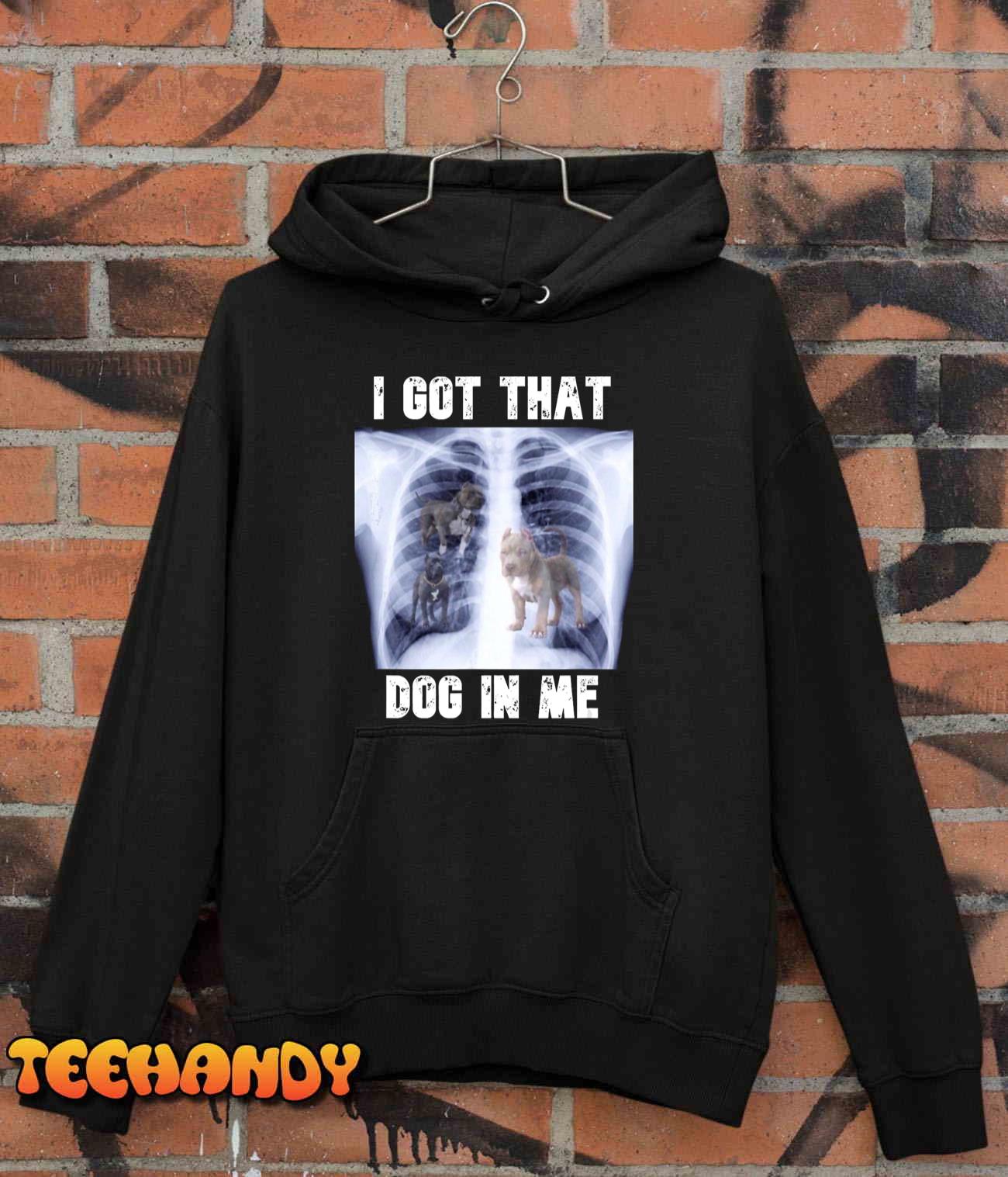 I Got that Dog in Me Xray Meme T-Shirt I Got that Dog in Me Xray Meme T-Shirt