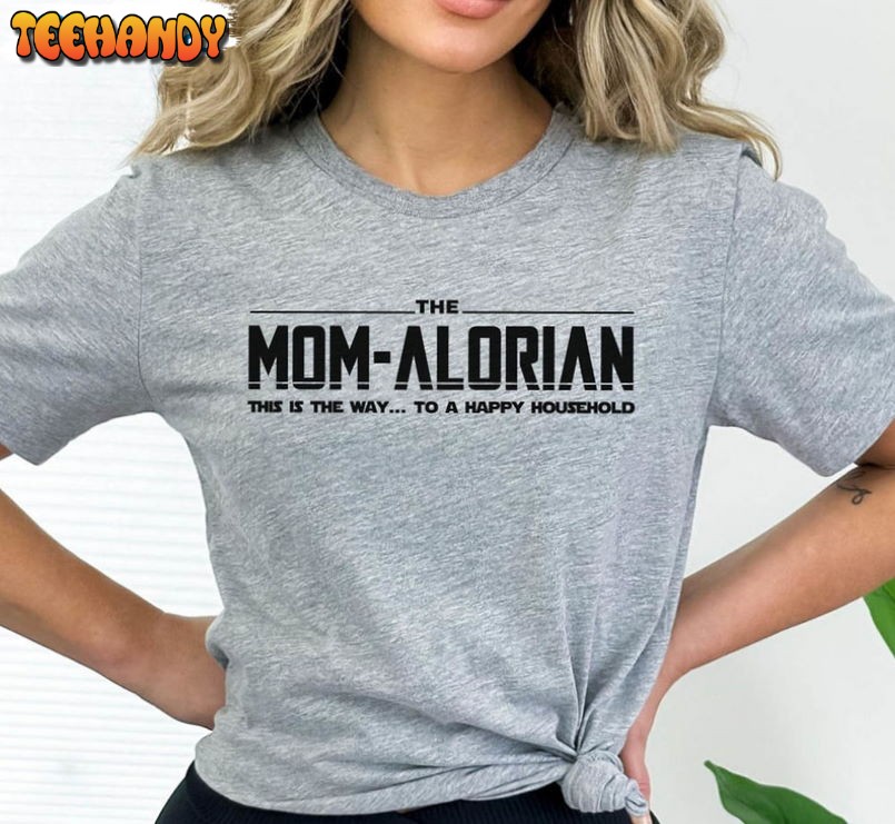 The Mom Alorian Shirt, Star Wars Mom Unisex T-shirt The Mom Alorian Shirt, Star Wars Mom Unisex T-shirt
