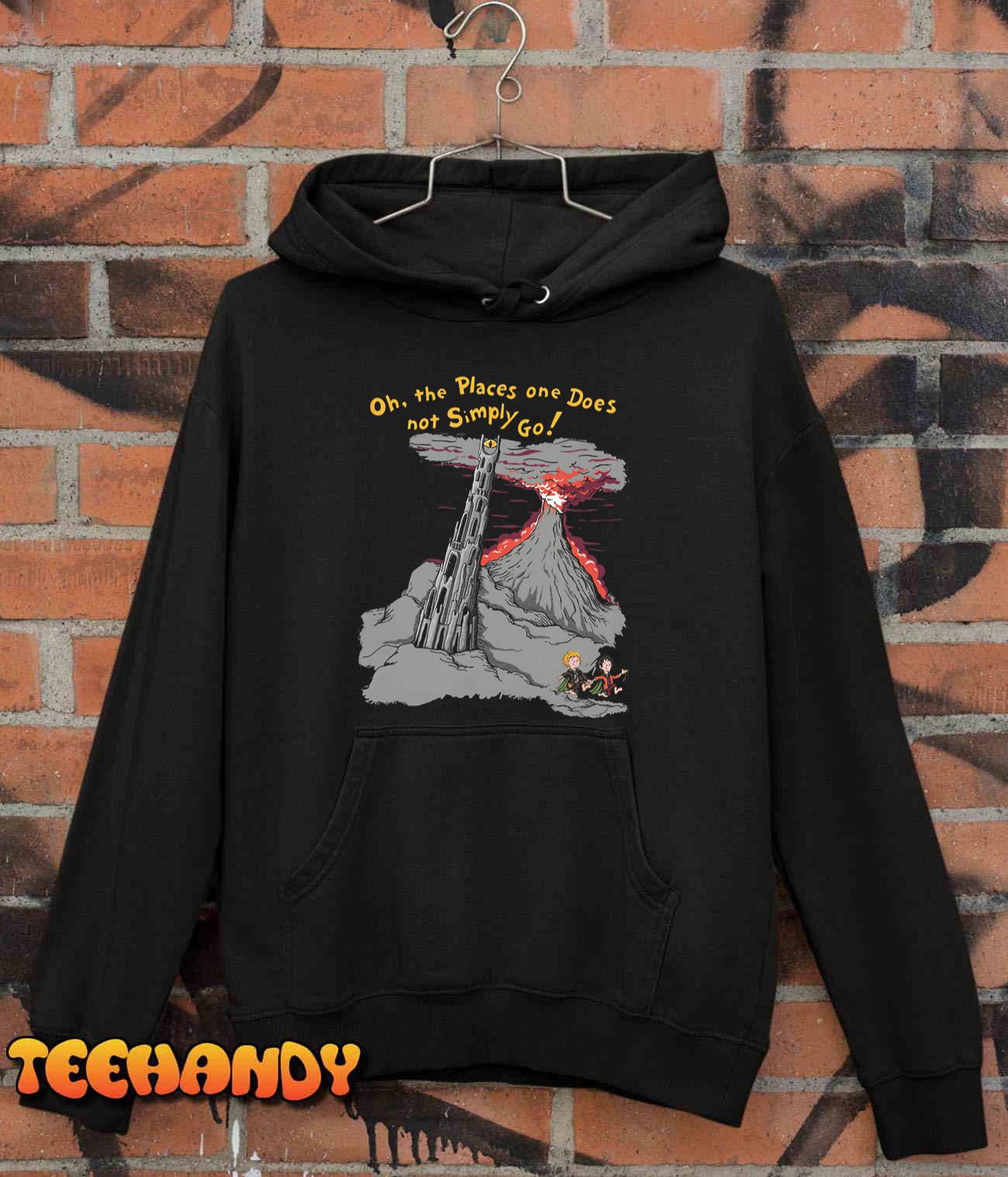 Oh The Places One Does Not Simply Go! T-Shirt Oh The Places One Does Not Simply Go! T-Shirt