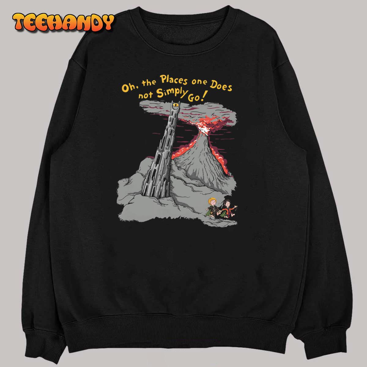 Oh The Places One Does Not Simply Go! T-Shirt Oh The Places One Does Not Simply Go! T-Shirt