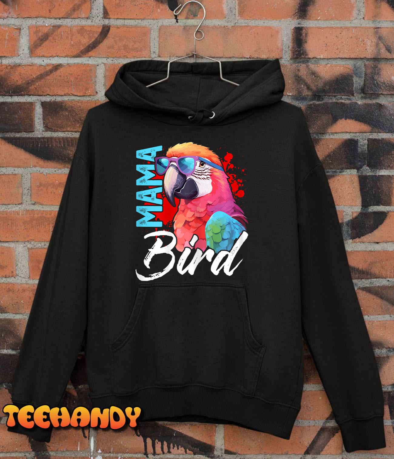 Womens Mama Bird Shirt Macaw Shirt Mother Mama Red Green Macaw T-Shirt Womens Mama Bird Shirt Macaw Shirt Mother Mama Red Green Macaw T-Shirt