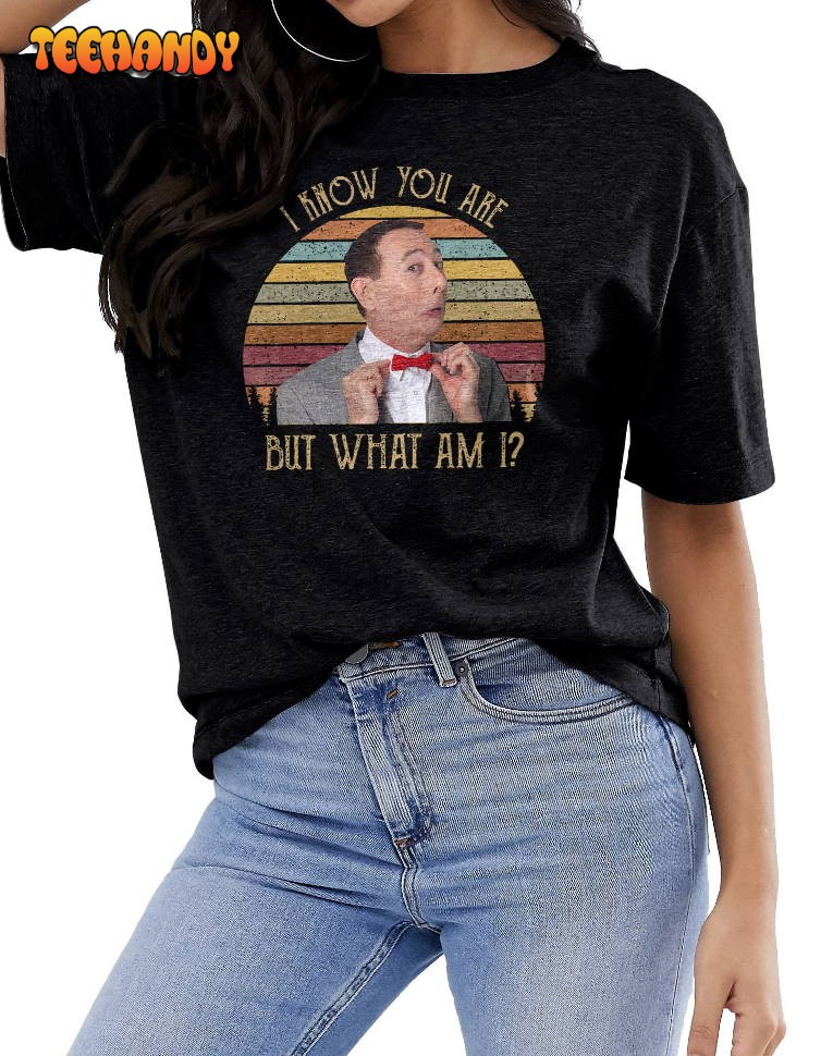 I Know You Are But What Am I Retro Vintage Pee Wee Shirt I Know You Are But What Am I Retro Vintage Pee Wee Shirt