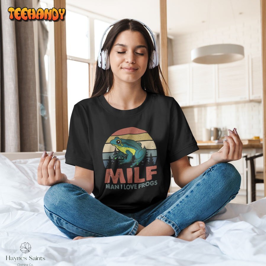 Milf Man I Love Frogs T-Shirt, Frog Shirt, Frog Lover Shirt, Humor Shirt Milf Man I Love Frogs T-Shirt, Frog Shirt, Frog Lover Shirt, Humor Shirt