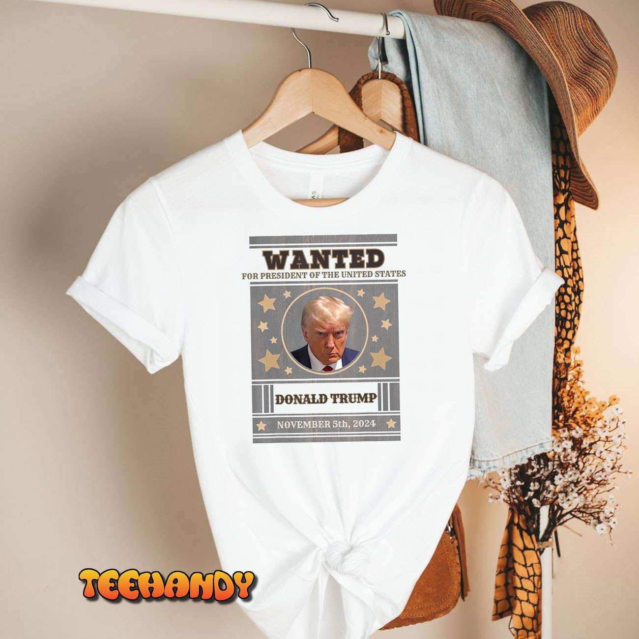 Trump 2024 Wanted for President of The United States T-Shirt Trump 2024 Wanted for President of The United States T-Shirt