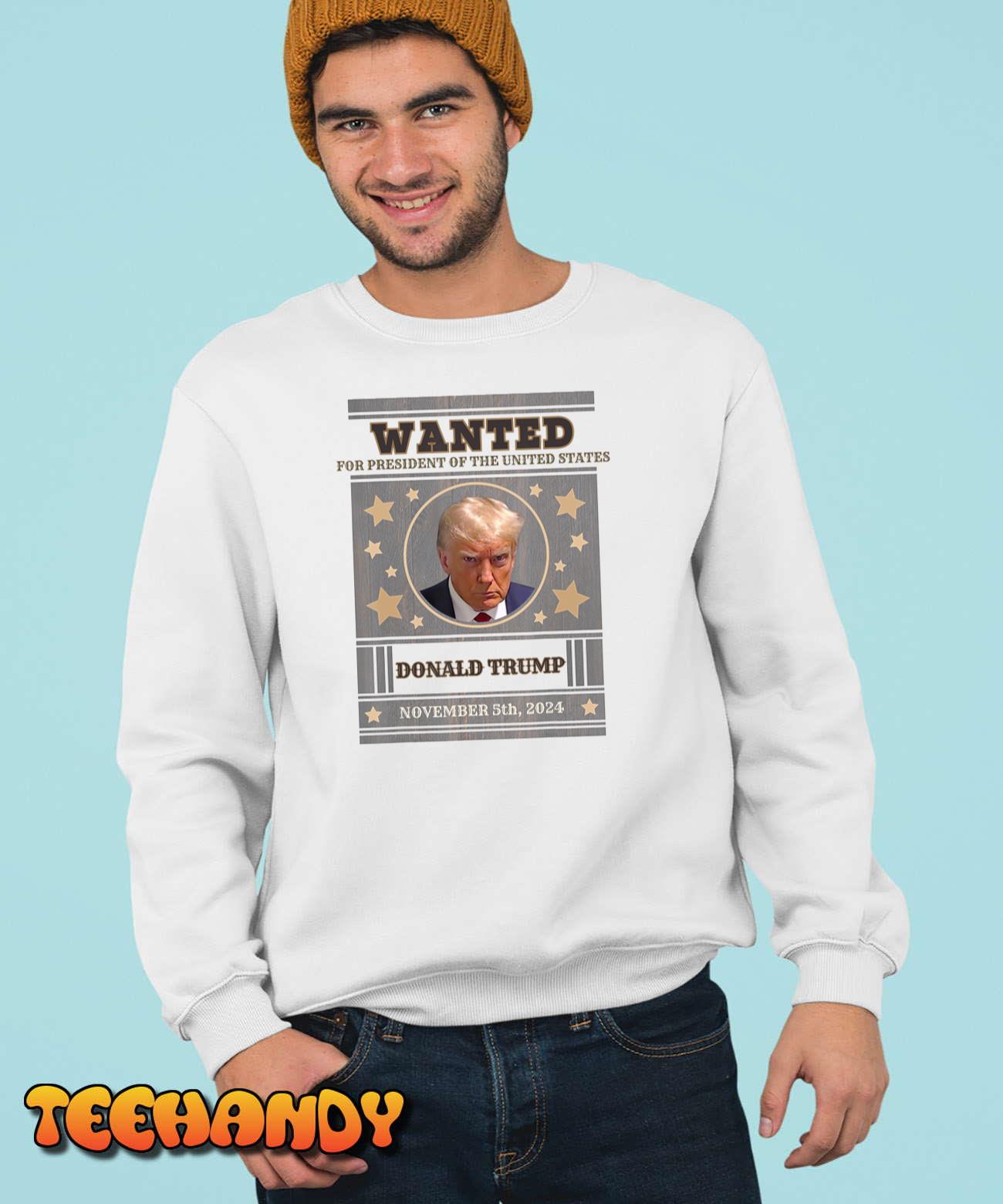 Trump 2024 Wanted for President of The United States T-Shirt Trump 2024 Wanted for President of The United States T-Shirt
