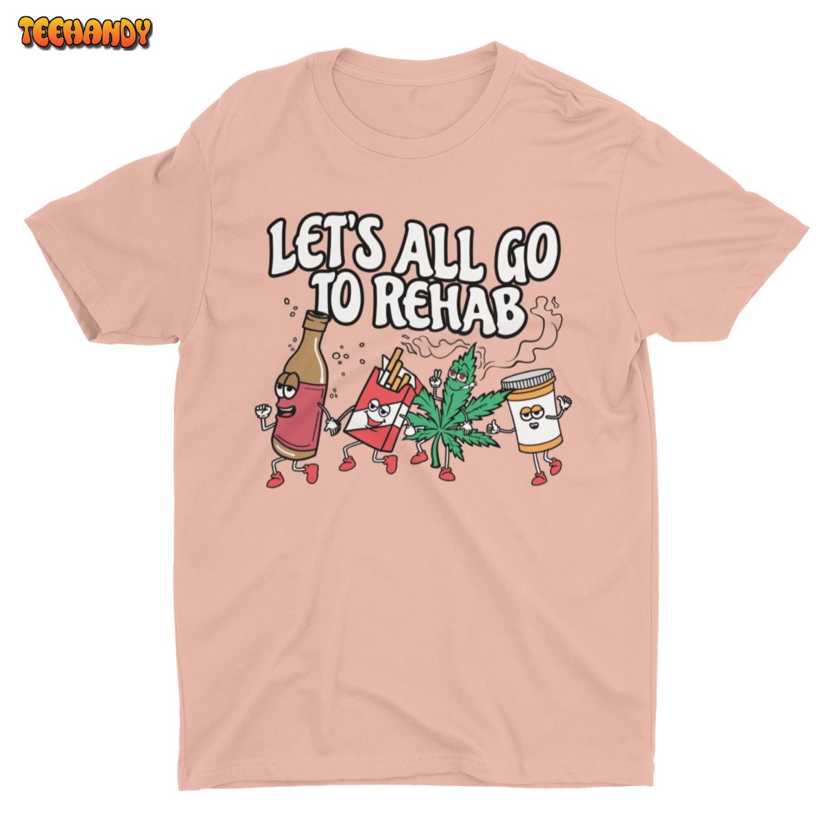 Let's All Go To Rehab, Funny Shirt, Weird Shirt Let's All Go To Rehab, Funny Shirt, Weird Shirt