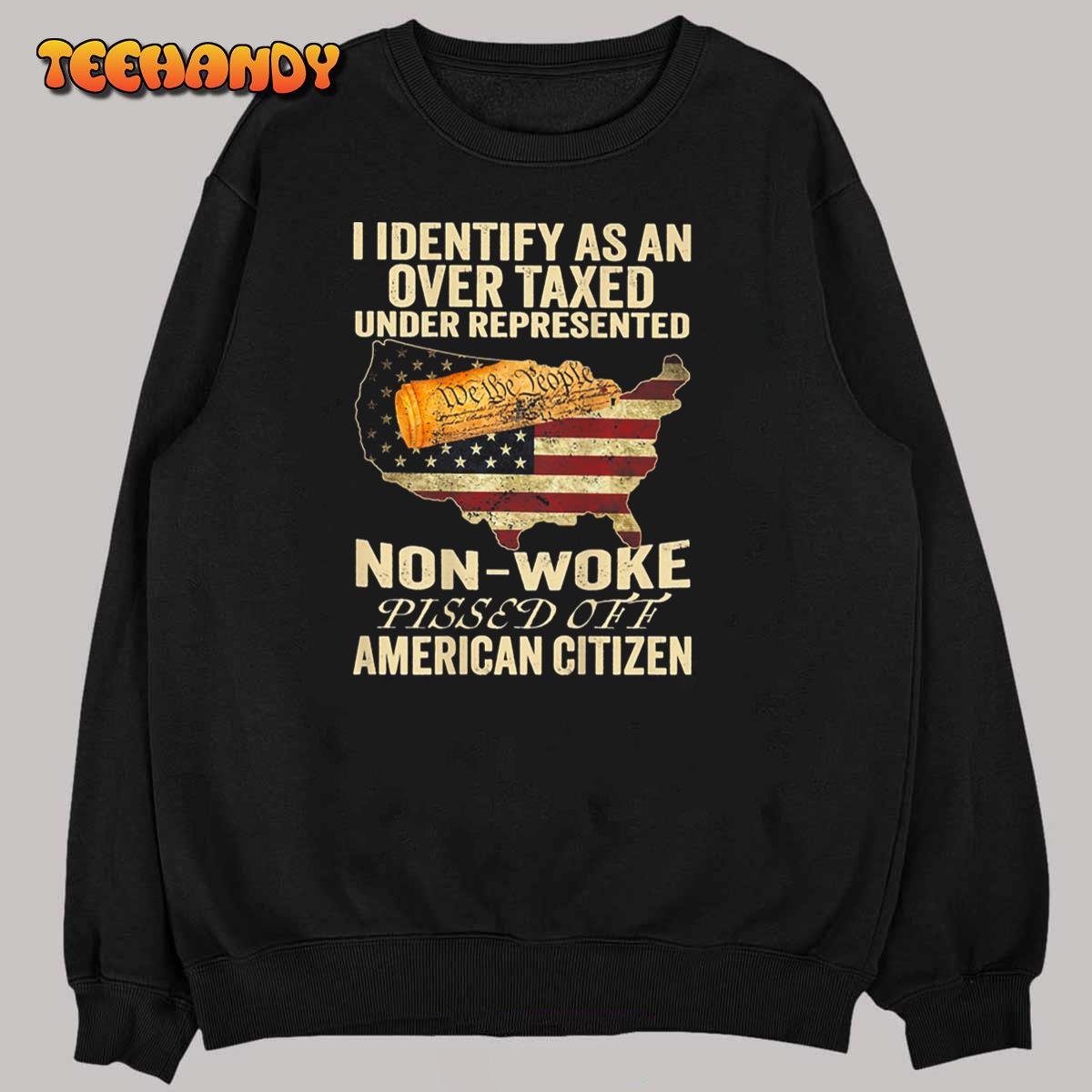 I Identify As An Over Taxed Under T-Shirt I Identify As An Over Taxed Under T-Shirt