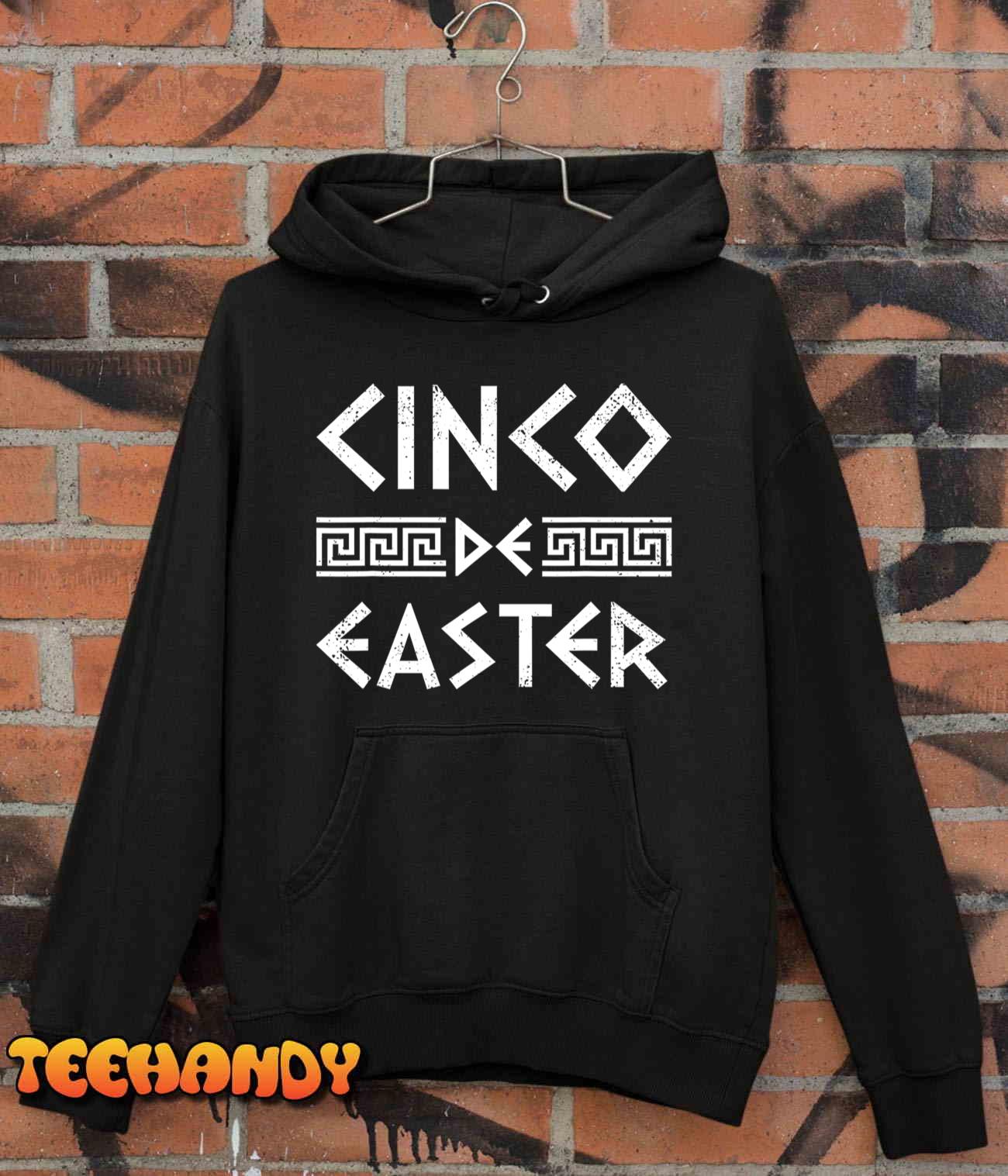 Cinco De Easter Funny Cinco De Mayo Orthodox Greek Easter T-Shirt Cinco De Easter Funny Cinco De Mayo Orthodox Greek Easter T-Shirt