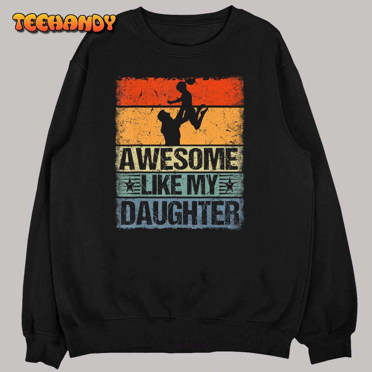Awesome Like My Daughter Shirt Gift Funny Father's Day T-Shirt Awesome Like My Daughter Shirt Gift Funny Father's Day T-Shirt