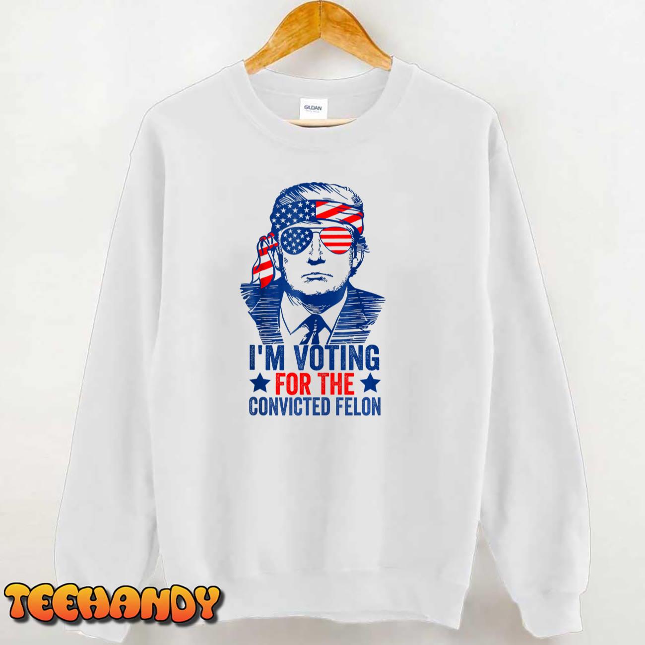 Funny Voting 2024 I'm Voting For The Convicted Felon Tank Top Funny Voting 2024 I'm Voting For The Convicted Felon Tank Top