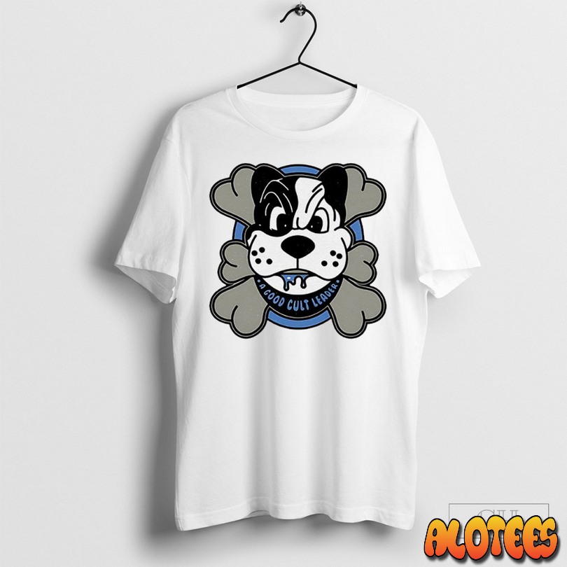 A Good Cult Leader Big Dawg Unisex T Shirt