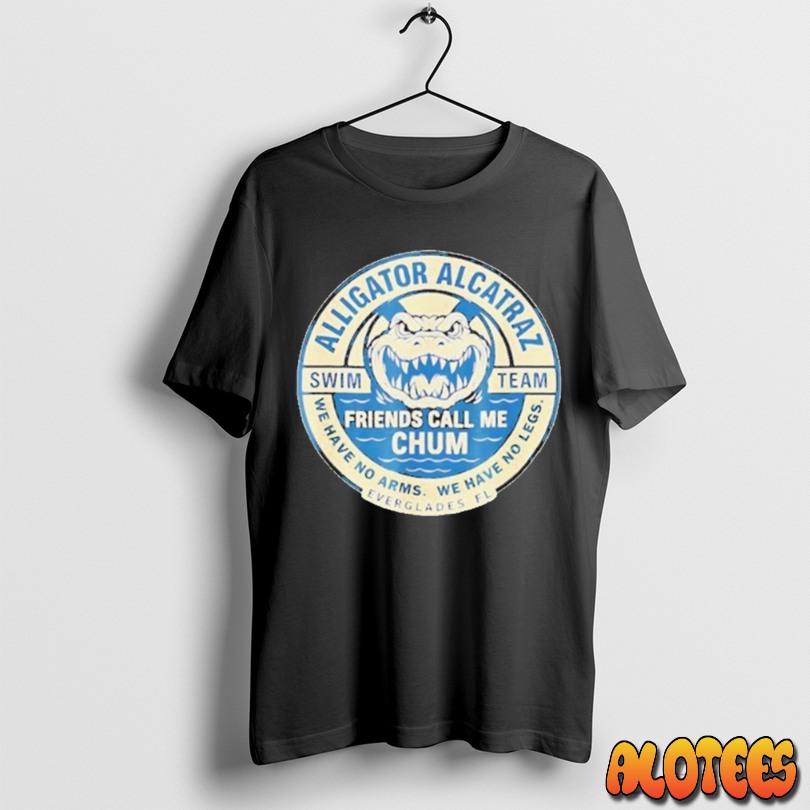 Alligator Alcatraz Everglades Florida Friends Call Me Chum Unisex T Shirt