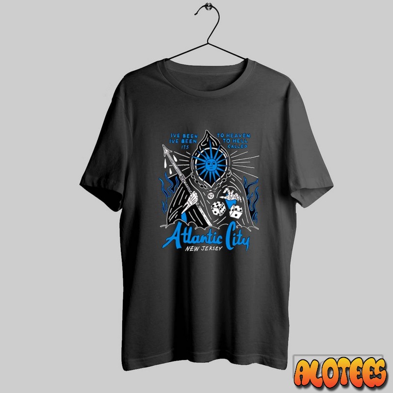 Ive Been To Heaven Ive Been To Hell Its Called Atlantic City Unisex T Shirt