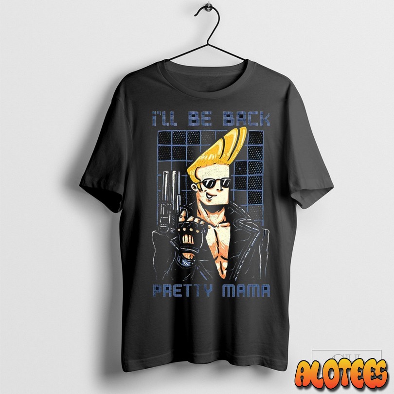 Johnny Bravo And Terminator Ill Be Back Pretty Mama Unisex T Shirt