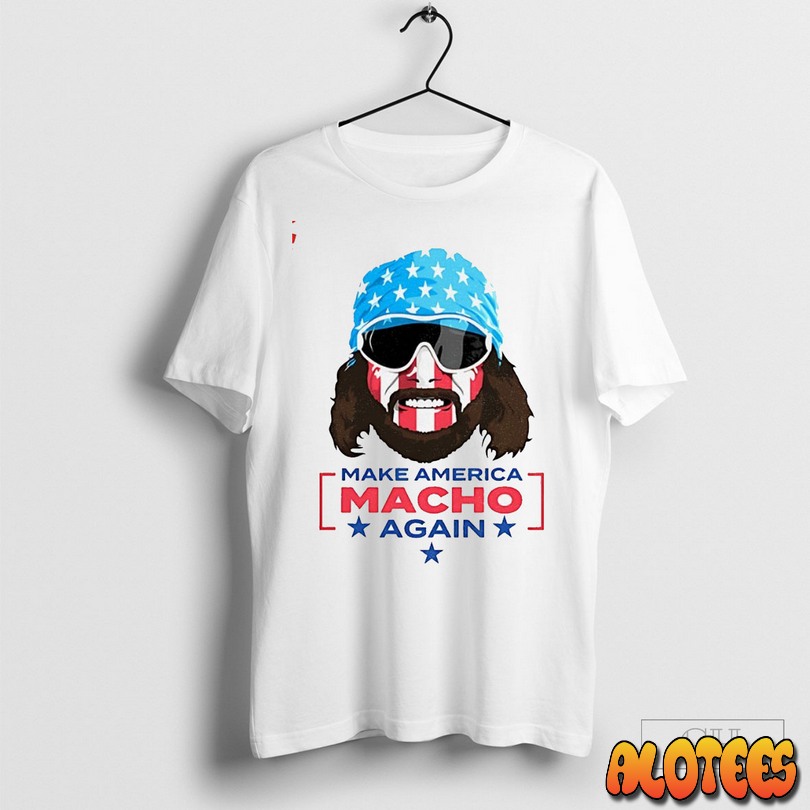 Macho Man Make America Macho Again Unisex T Shirt