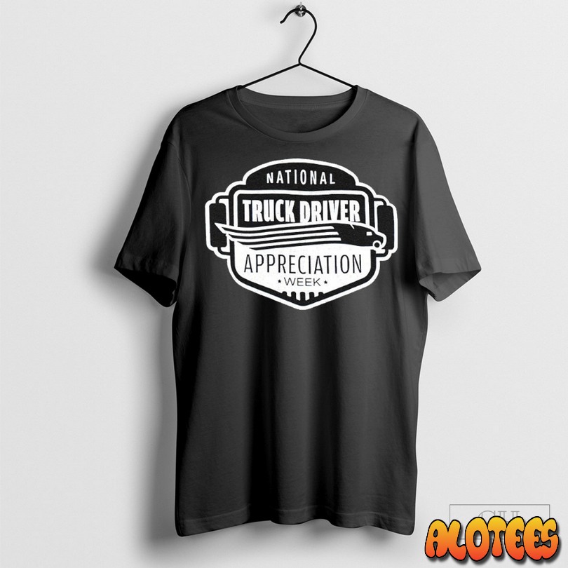 National Truck Driver Appreciation Week Unisex T Shirt