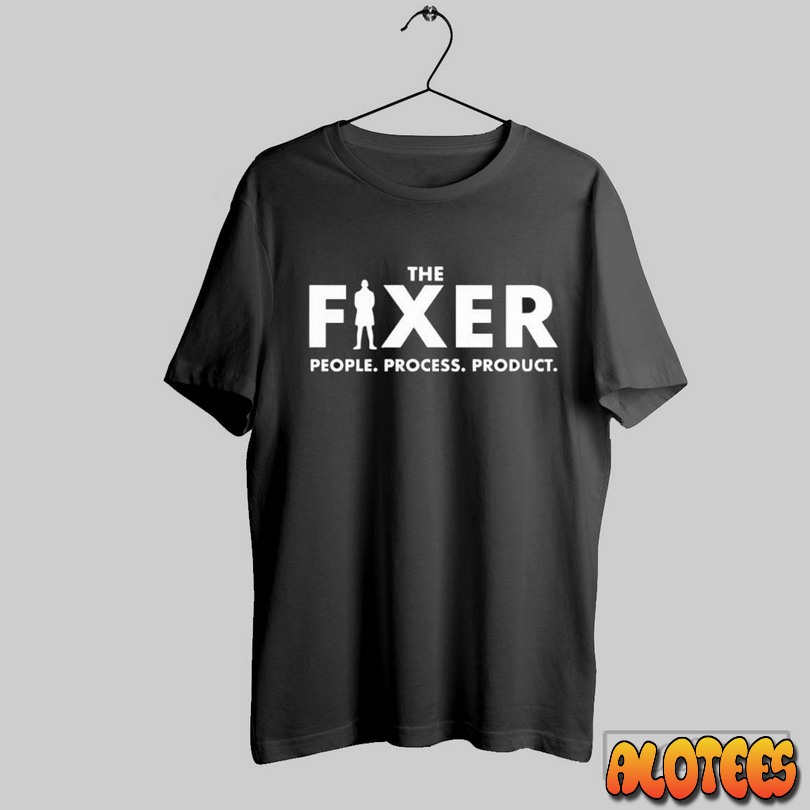 The Fixer People Process Product Unisex T Shirt