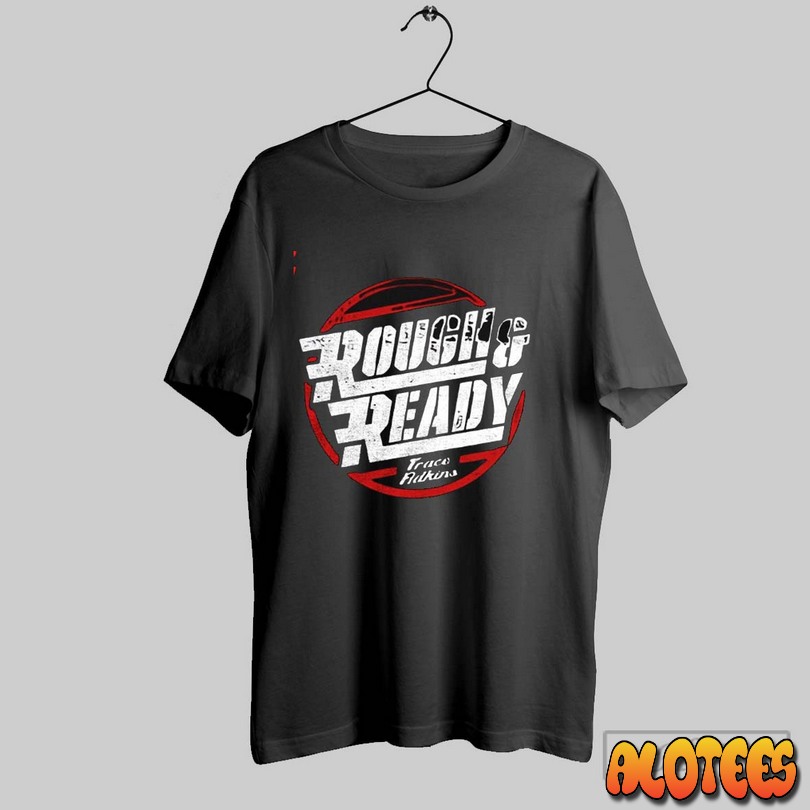 Trace Adkins Rough And Ready Unisex T Shirt