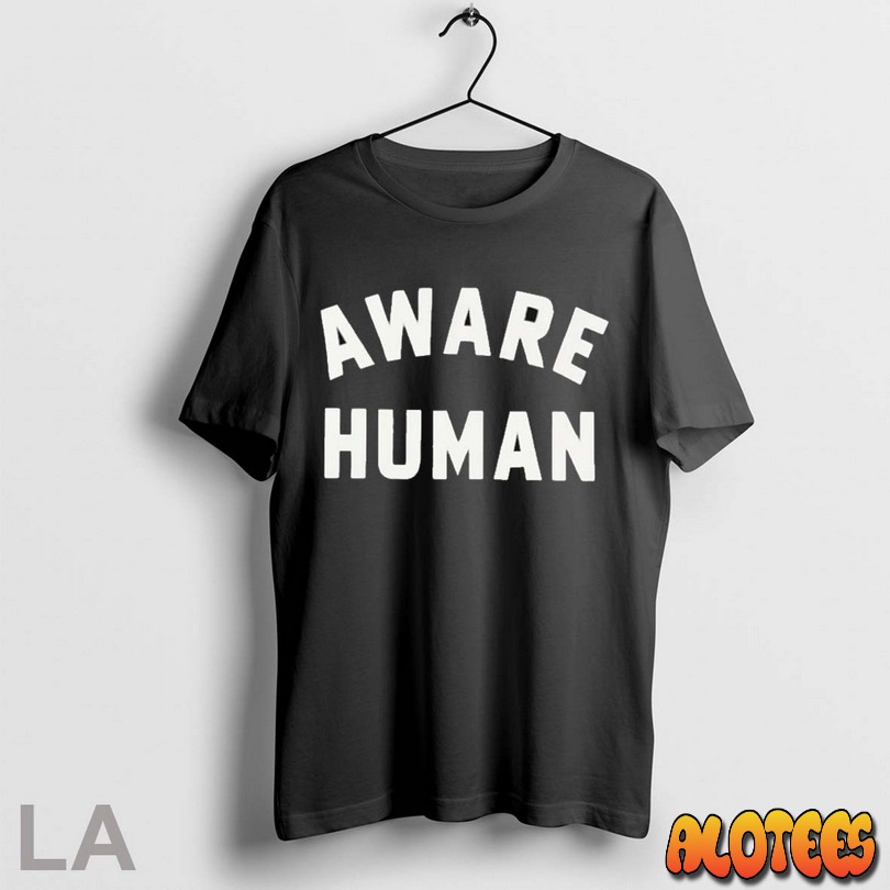 Top Aware Human Unisex T Shirt
