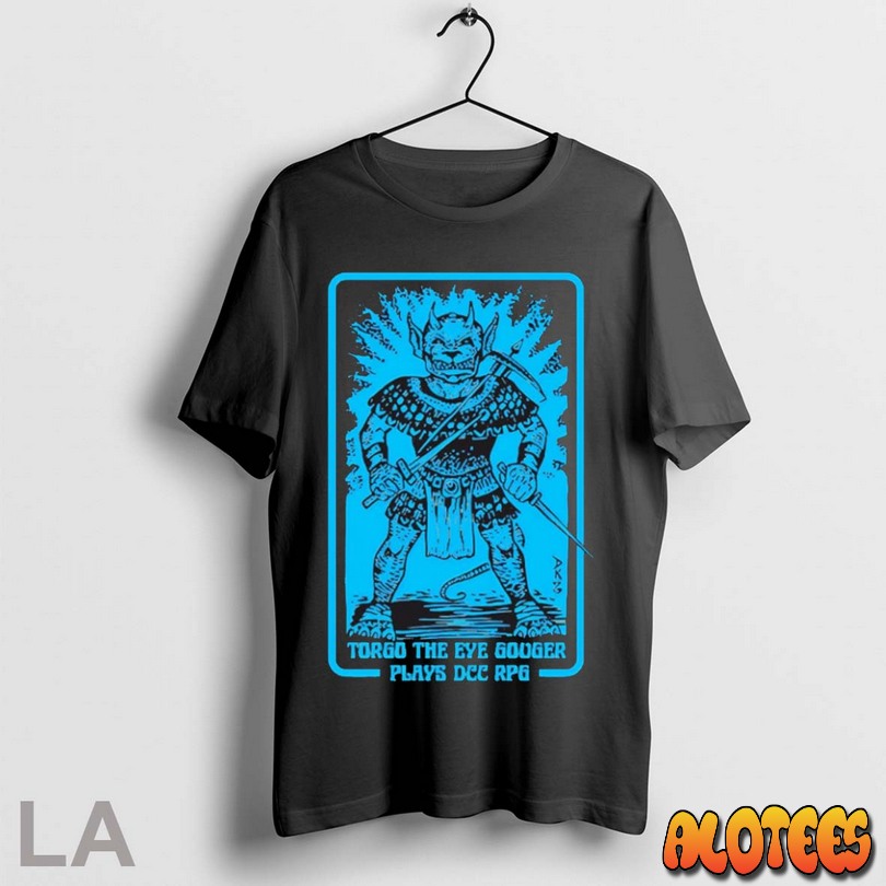 Top Torgo The Eye Gouger Plays Dcc Rpg Unisex T Shirt