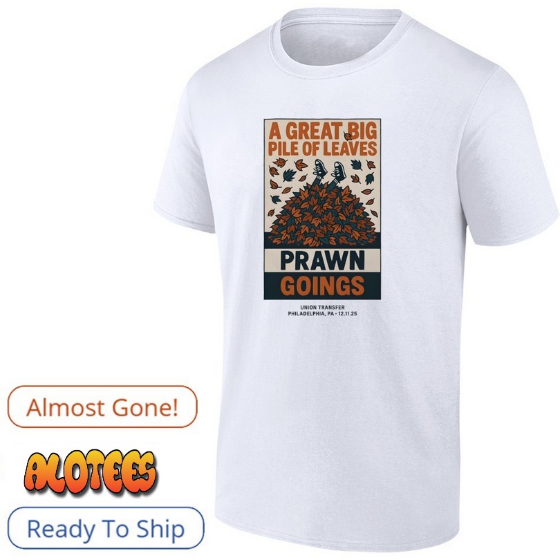 A Great Big Pile Of Leaves Poster Philadelphia Shows On Dec 11 2025 Poster Shirt