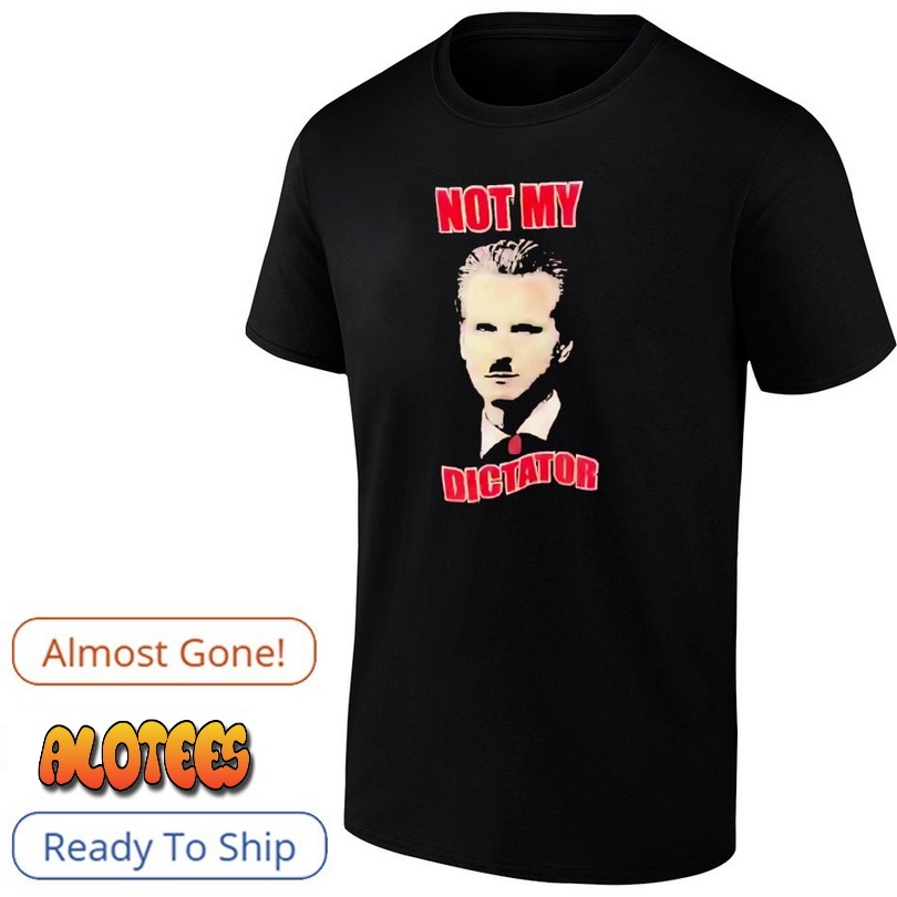 Adolf Hitler not my dictator T Shirt