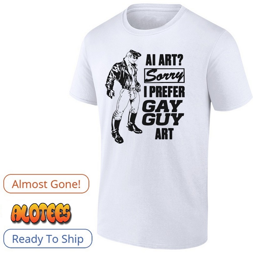 AI Art Sorry I Prefer Gay Guy Art Shirt