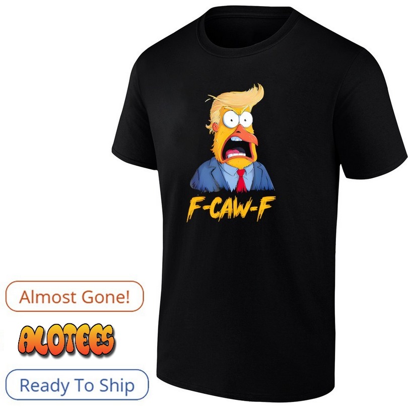 F-Caw-F Funny Trump Chicken Rooster Meme T Shirt