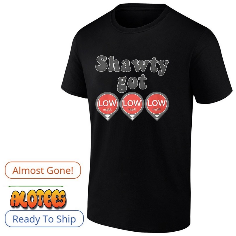 Shawty Got Low Low Low Shirt