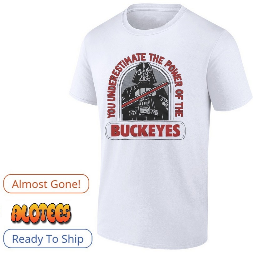 Star Wars Darth Vader Ohio State Buckeyes You Underestimate The Power Of The Shirt