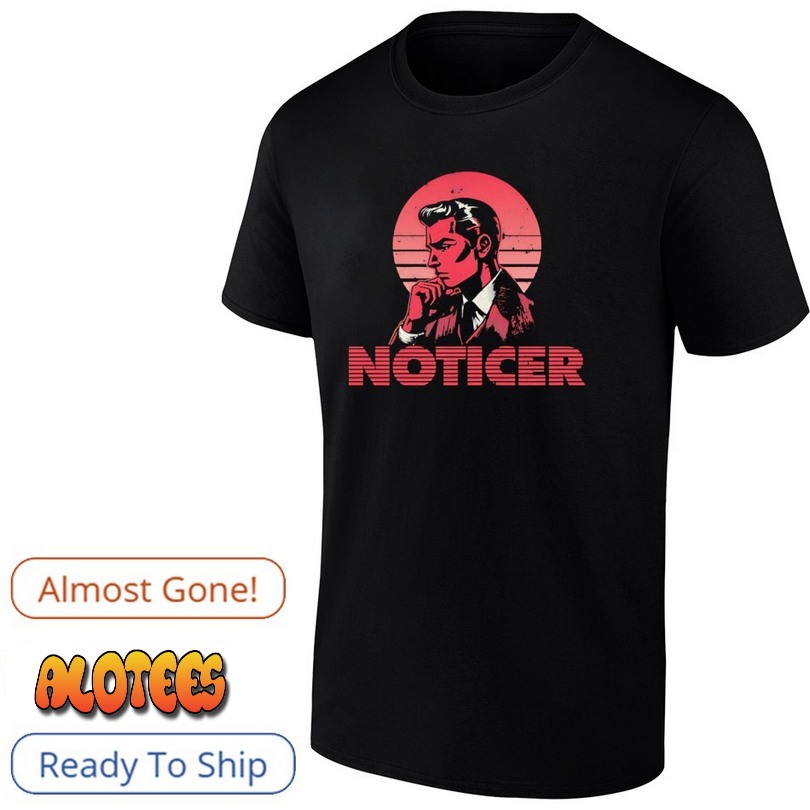The Noticer retro T Shirt