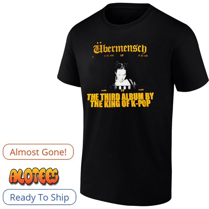 Ubermensch the third album by the king of K-pop T Shirt