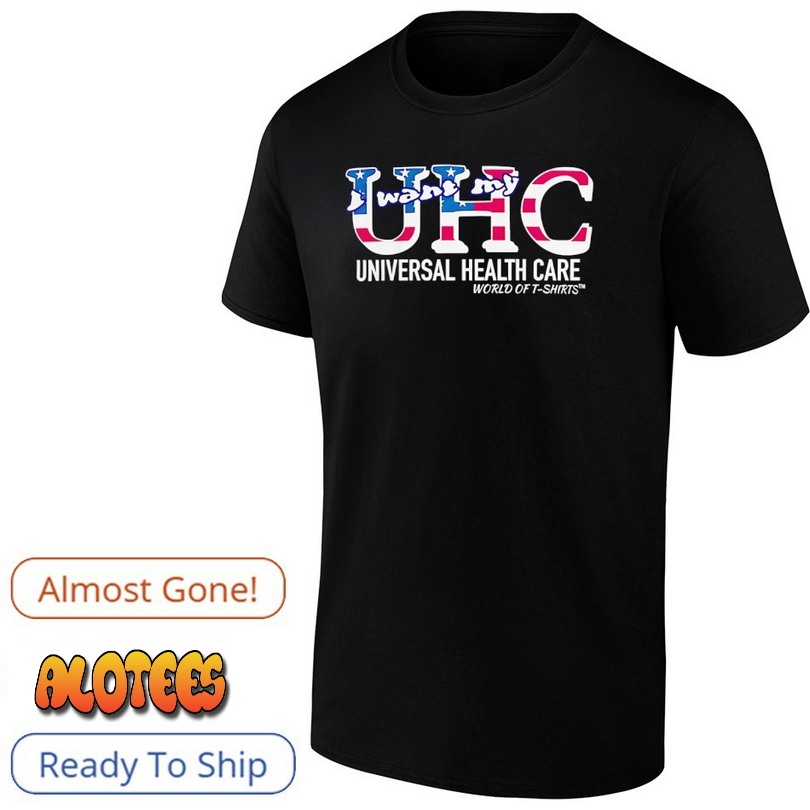 UHC USA I Want My Universal Healthcare World of T Shirt