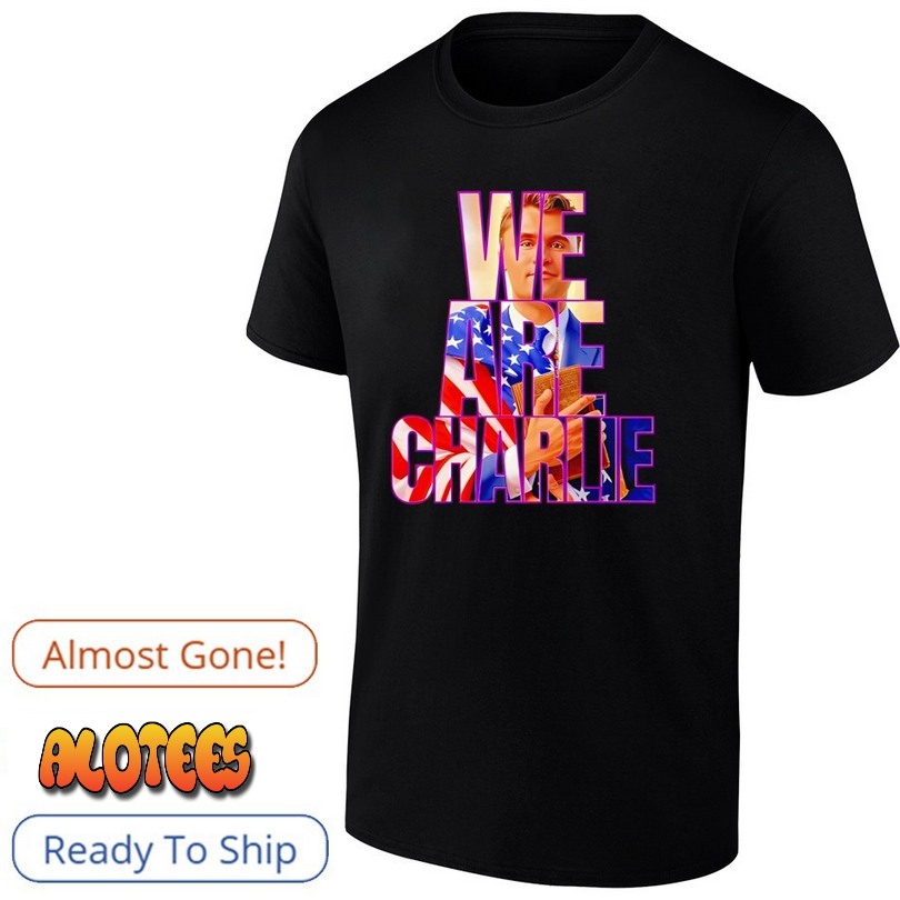 We Are Charlie Kirk USA 2025 T Shirt