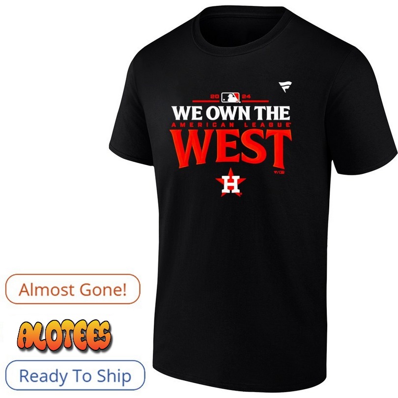 We Own the Houston Astros 2024 American League AL West Division Champions shirt