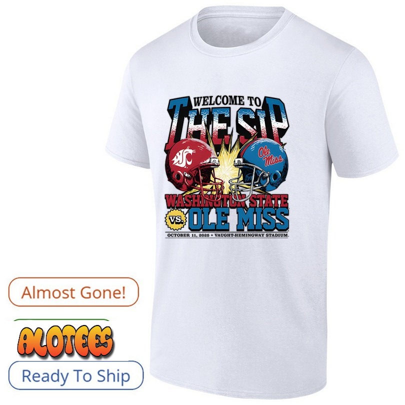 Welcome To The Sip Washington State Vs Ole Miss Game Day 2025 Shirt