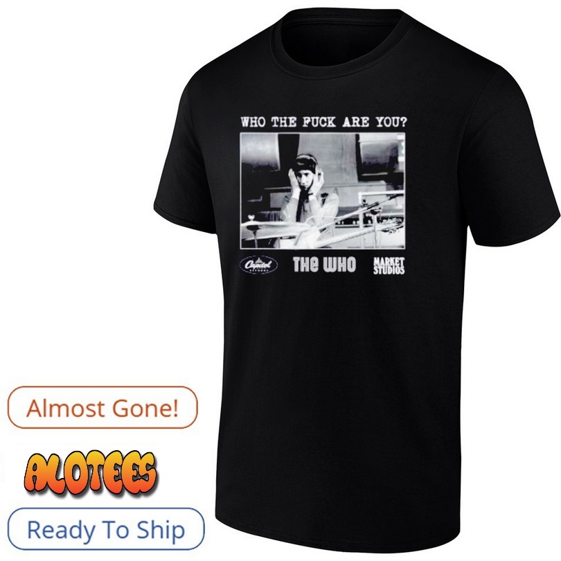 Who The Fuck Are You The Who Merch Store The Who Shirt