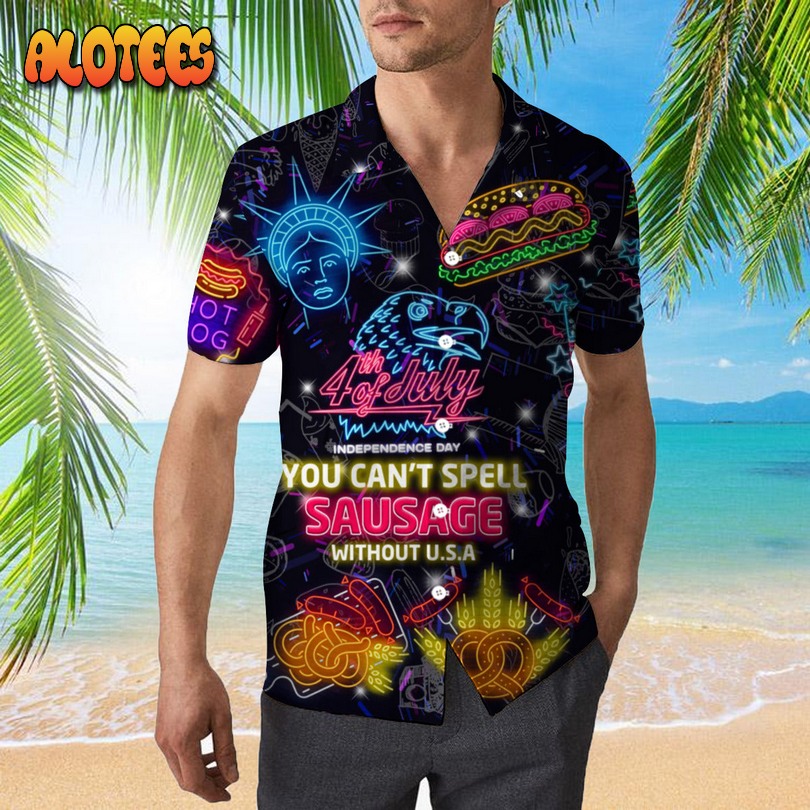 4th Of July You Cant Spell Sausage Without USA Neon Hawaiian Shirt