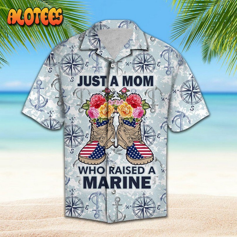 Just A Mom Who Raised A Marine Cool Design Aloha Hawaiian Shirt