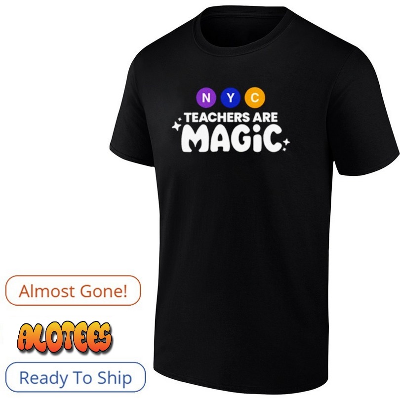 NYC Teachers Are Magic Shirt