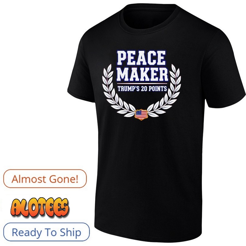 Peace Maker Trump’s 20 Points Shirt