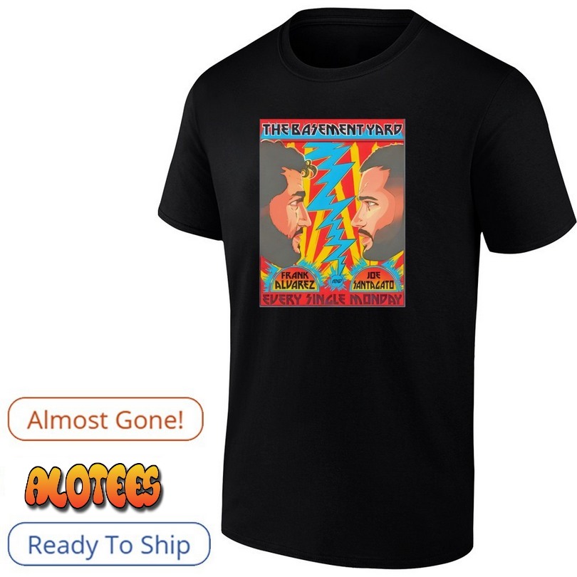 The Basement Yard Frank Alvarez Vs Joe Santagato Every Single Monday Shirt